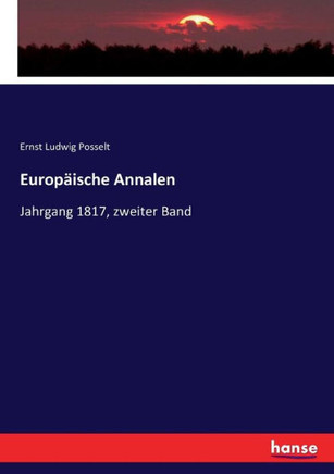 Europ?ische Annalen: Jahrgang 1817, zweiter Band