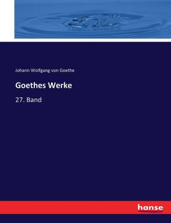 Goethes Werke: 27. Band