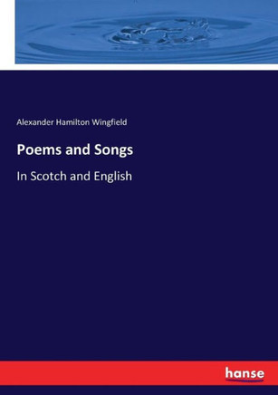 Poems and Songs: In Scotch and English
