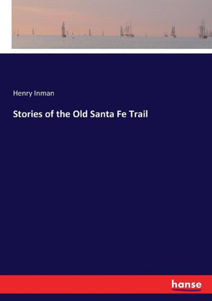 Stories of the Old Santa Fe Trail