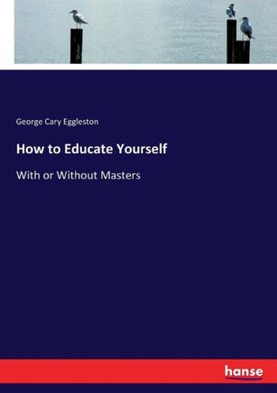How to Educate Yourself: With or Without Masters