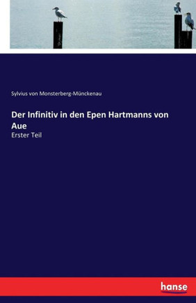Der Infinitiv in den Epen Hartmanns von Aue: Erster Teil