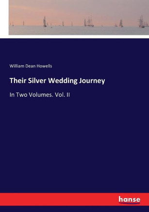 Their Silver Wedding Journey: In Two Volumes. Vol. II