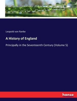 A History of England: Principally in the Seventeenth Century (Volume 5)
