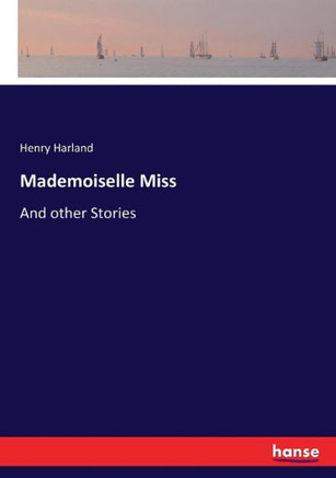 Mademoiselle Miss: And other Stories