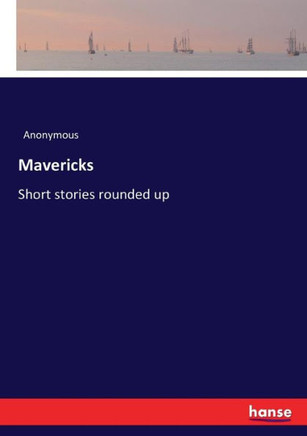 Mavericks: Short stories rounded up