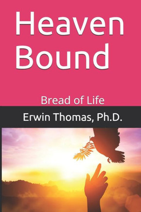 Heaven Bound: Bread Of Life