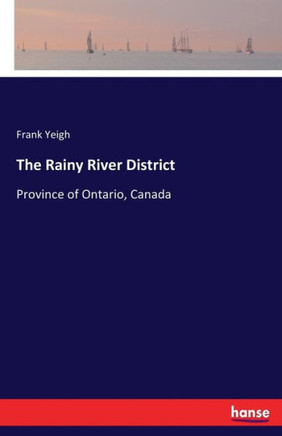 The Rainy River District: Province of Ontario, Canada