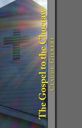 The Gospel To The Choctaw