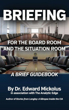 Briefing For The Boardroom And The Situation Room: A Brief Guidebook