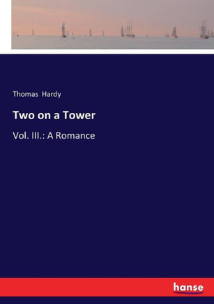 Two on a Tower: Vol. III.: A Romance