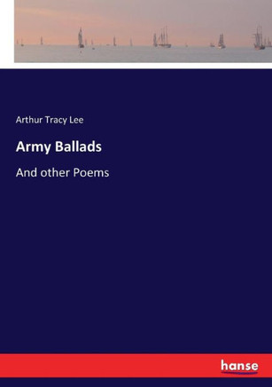 Army Ballads: And other Poems