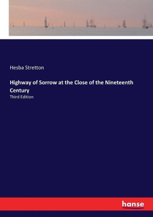 Highway of Sorrow at the Close of the Nineteenth Century: Third Edition