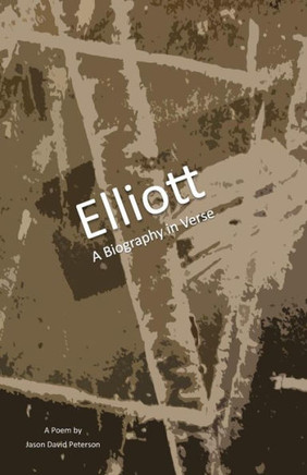 Elliott: A Biography In Verse