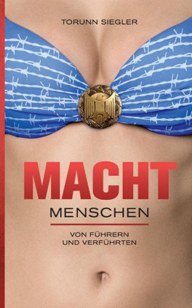 Machtmenschen: Von F?hrern und Verf?hrten
