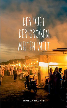 Der Duft der gro?en weiten Welt