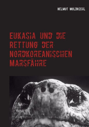 Eukasia und die Rettung der Nordkoreanischen Marsf?hre