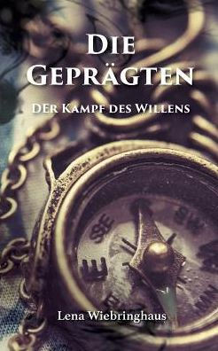 Die Gepr?gten: Der Kampf des Willens