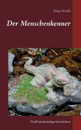 Der Menschenkenner: Zw?lf merkw?rdige Geschichten