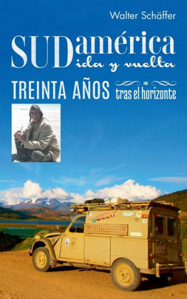 Sudam?rica ida y vuelta: Treinta a?os tras el horizonte