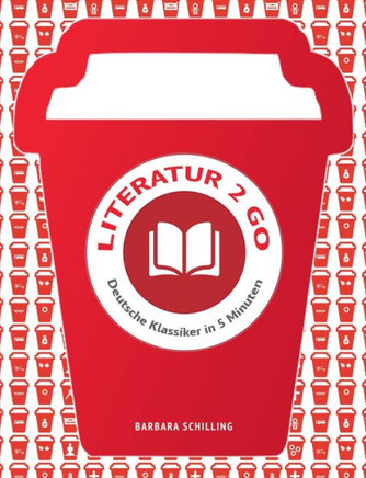 Literatur 2 go: Deutsche Klassiker in 5 Minuten