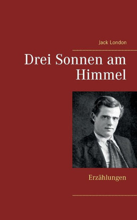 Drei Sonnen am Himmel: Erz?hlungen