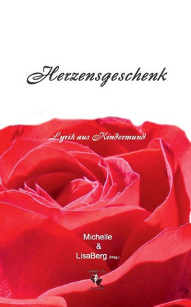 Herzensgeschenk: Lyrik aus Kindermund