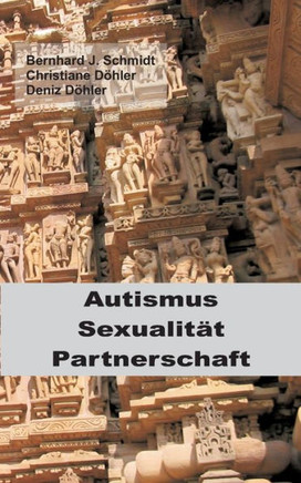 Autismus - Sexualit?t - Partnerschaft
