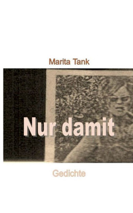 Nur damit: Gedichte