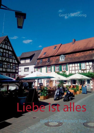 Liebe ist alles: Eine Magical Mystery Tour