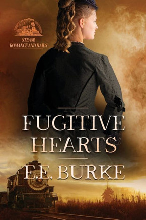 Fugitive Hearts (Steam! Romance And Rails)