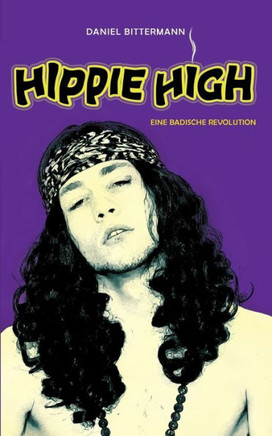 Hippie High: Eine Badische Revolution