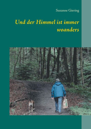 Und der Himmel ist immer woanders
