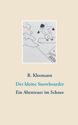 Der kleine Snowboarder: Ein Abenteuer im Schnee