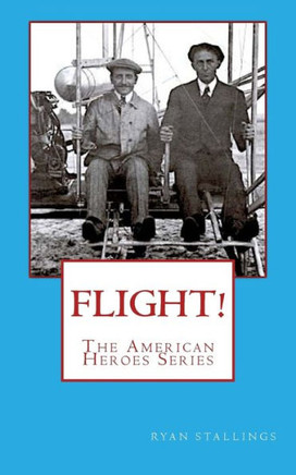 Flight! (The American Heroes Series)