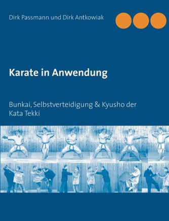 Karate in Anwendung: Bunkai, Selbstverteidigung & Kyusho der Kata Tekki