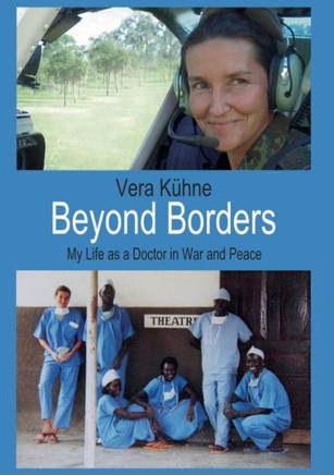 Beyond Borders: My Life as a Doctor in War and Peace