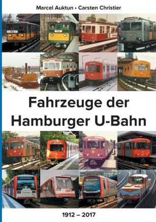 Fahrzeuge der Hamburger U-Bahn: 1912 - 2017