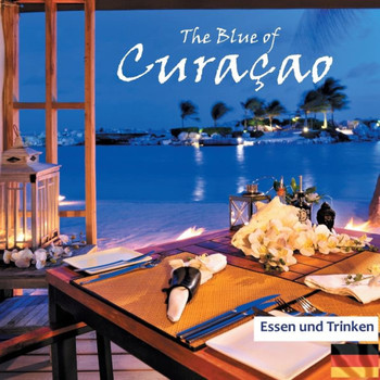 The Blue of Curacao: Essen und Trinken