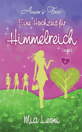 Eine Hochzeit f?r Himmelreich: Liebesroman - Amors Four (Band 4)