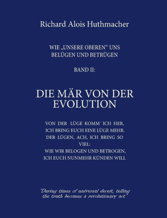 Die M?r von der Evolution: Wie unsere Oberen uns bel?gen und betr?gen Band 2