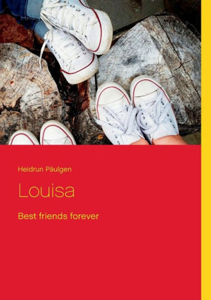 Louisa: Best friends forever