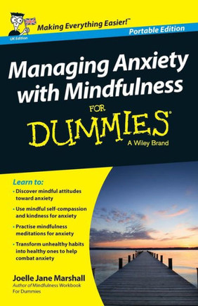 Managing Anxiety With Mindfulness For Dummies