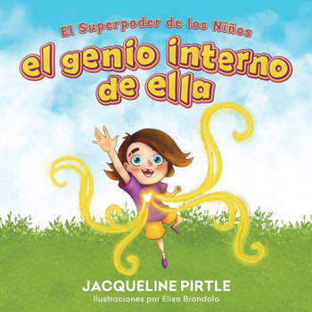 El Genio Interno De Ella: El Superpoder De Los Niños (Conscious Parenting) (Spanish Edition)