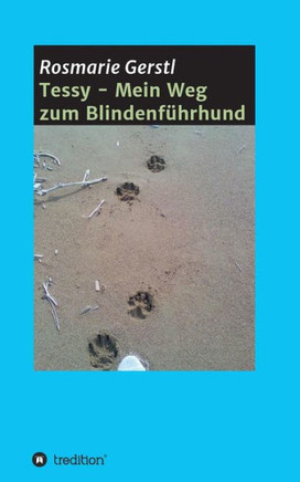 Tessy - Mein Weg zum Blindenf?hrhund