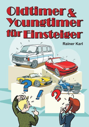 Oldtimer & Youngtimer f?r Einsteiger