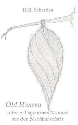 Old Hansen oder 7 Tage eines Mannes aus der Nachbarschaft