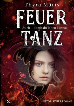 Feuertanz: Stirb - damit du leben kannst (Teil 2)
