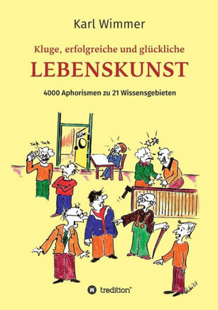 Kluge, erfolgreiche und gl?ckliche Lebenskunst