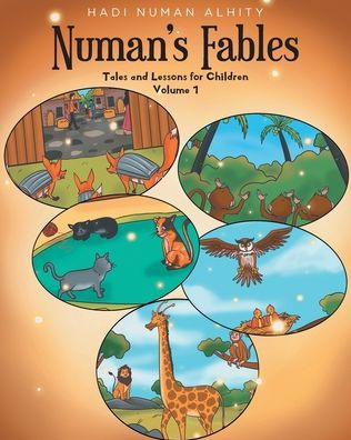 Numan's Fables: Tales And Lessons For Children Volume 1